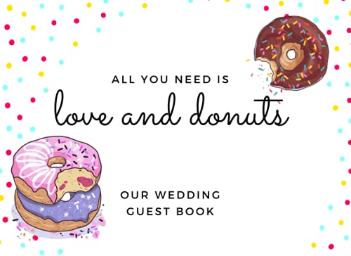 Read All You Need is Love and Donuts - Our Wedding Guest Book - Donut themed wedding, written by April Ward-Stanbrook Read All You Need is Love and Donuts - Our Wedding Guest Book - Donut themed wedding, written by April Ward-Stanbrook