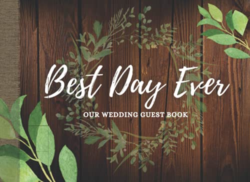 Read Best Day Ever - Our Wedding Guest Book: Rustic Guest Book for Wedding Reception, written by April Ward-Stanbrook Read Best Day Ever - Our Wedding Guest Book: Rustic Guest Book for Wedding Reception, written by April Ward-Stanbrook
