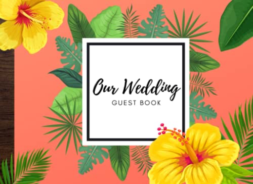 Read Our Wedding Guest Book: Tropical Destination Wedding Sign in Book for Reception, written by April Ward-Stanbrook