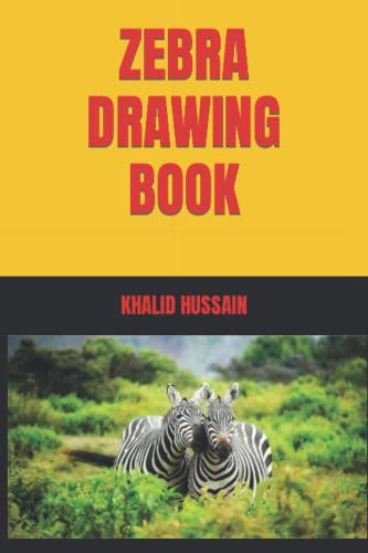 Read ZEBRA DRAWING BOOK`, written by MR KHALID HUSSAIN Read ZEBRA DRAWING BOOK`, written by MR KHALID HUSSAIN