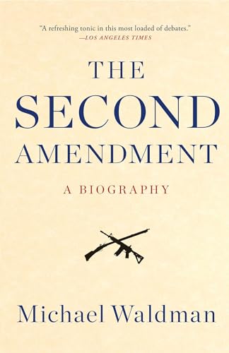 Read The Second Amendment: A Biography, written by Michael Waldman Read The Second Amendment: A Biography, written by Michael Waldman