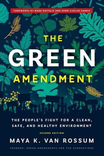 Read The Green Amendment: The People's Fight for a Clean, Safe, and Healthy Environment, written by Maya K. van Rossum Read The Green Amendment: The People's Fight for a Clean, Safe, and Healthy Environment, written by Maya K. van Rossum