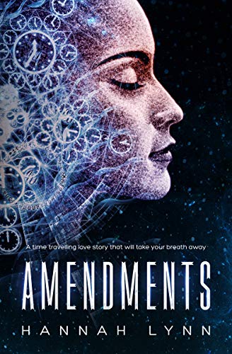 Read Amendments: A time travelling love story that will take your breath away, written by Hannah Lynn Read Amendments: A time travelling love story that will take your breath away, written by Hannah Lynn