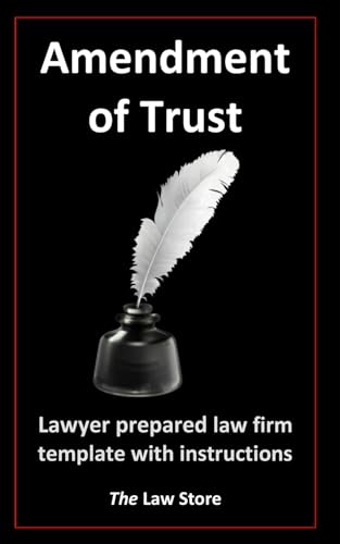 Read Amendment of Trust: Lawyer Prepared Law Firm Template With Instructions, written by The Law Store Read Amendment of Trust: Lawyer Prepared Law Firm Template With Instructions, written by The Law Store