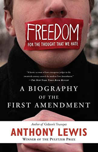 Read Freedom for the Thought That We Hate: A Biography of the First Amendment, written by Anthony Lewis Read Freedom for the Thought That We Hate: A Biography of the First Amendment, written by Anthony Lewis
