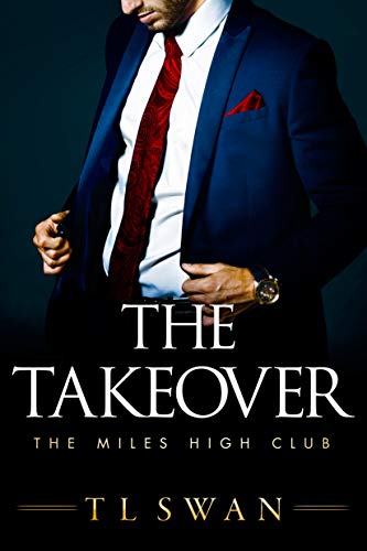 Read The Takeover (The Miles High Club Book 2), written by T L Swan
