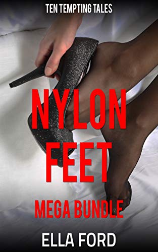 Read Nylon Feet Mega Bundle: Ten Tempting Tales, written by Ella Ford Read Nylon Feet Mega Bundle: Ten Tempting Tales, written by Ella Ford