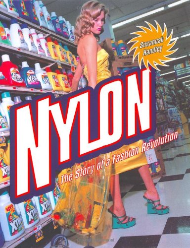 Read Nylon: The Story of a Fashion Revolution, written by Susannah Handley Read Nylon: The Story of a Fashion Revolution, written by Susannah Handley