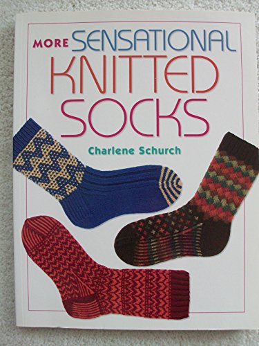 Read More Sensational Knitted Socks, written by Charlene Schurch