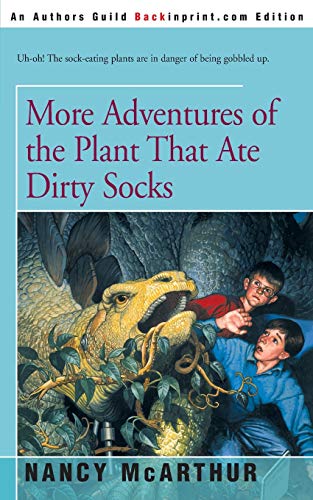 Read More Adventures of the Plant That Ate Dirty Socks, written by Nancy McArthur Read More Adventures of the Plant That Ate Dirty Socks, written by Nancy McArthur