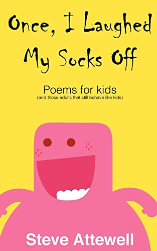 Read Once, I Laughed My Socks Off - Poems for kids, written by Steve Attewell Read Once, I Laughed My Socks Off - Poems for kids, written by Steve Attewell