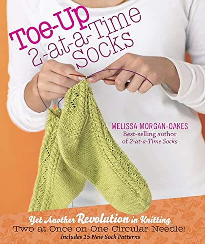Read Toe-Up 2-at-a-Time Socks, written by Melissa Morgan-Oakes Read Toe-Up 2-at-a-Time Socks, written by Melissa Morgan-Oakes