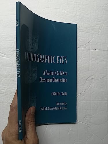 Read Ethnographic Eyes: A Teacher's Guide to Classroom Observation, written by Carolyn Frank Read Ethnographic Eyes: A Teacher's Guide to Classroom Observation, written by Carolyn Frank