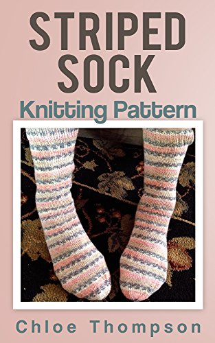 Read Striped Sock: Knitting Pattern, written by Chloe Thompson Read Striped Sock: Knitting Pattern, written by Chloe Thompson