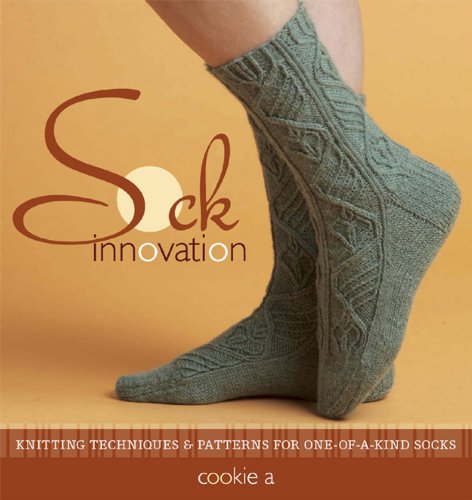 Read Sock Innovation: Knitting Techniques and Patterns for One-of-a-kind Socks, written by Cookie A Read Sock Innovation: Knitting Techniques and Patterns for One-of-a-kind Socks, written by Cookie A