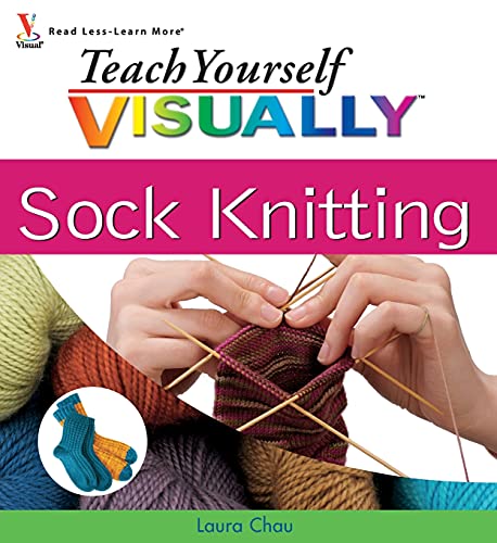 Read Teach Yourself VISUALLY Sock Knitting, written by Laura Chau Read Teach Yourself VISUALLY Sock Knitting, written by Laura Chau