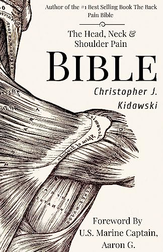 Read The Head, Neck & Shoulder Pain Bible: A Self-Care Guide To Eliminating Upper Body Pain (The Pain Bibles), written by Christopher J. Kidawski Read The Head, Neck & Shoulder Pain Bible: A Self-Care Guide To Eliminating Upper Body Pain (The Pain Bibles), written by Christopher J. Kidawski