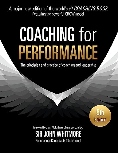 Read Coaching for Performance Fifth Edition: The Principles and Practice of Coaching and Leadership UPDATED 25TH ANNIVERSARY EDITION, written by Sir John Whitmore Read Coaching for Performance Fifth Edition: The Principles and Practice of Coaching and Leadership UPDATED 25TH ANNIVERSARY EDITION, written by Sir John Whitmore