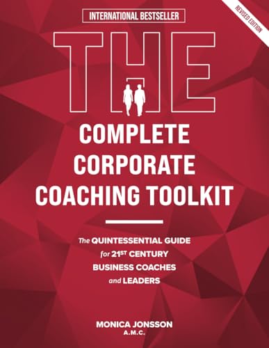 Read The Complete Corporate Coaching Toolkit: The Quintessential Guide for 21st Century Business Coaches and Leaders, written by Monica Jonsson Read The Complete Corporate Coaching Toolkit: The Quintessential Guide for 21st Century Business Coaches and Leaders, written by Monica Jonsson