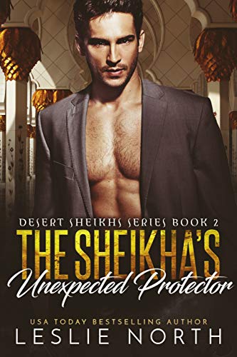 Read The Sheikha's Unexpected Protector (Desert Sheikhs Book 2), written by Leslie North Read The Sheikha's Unexpected Protector (Desert Sheikhs Book 2), written by Leslie North