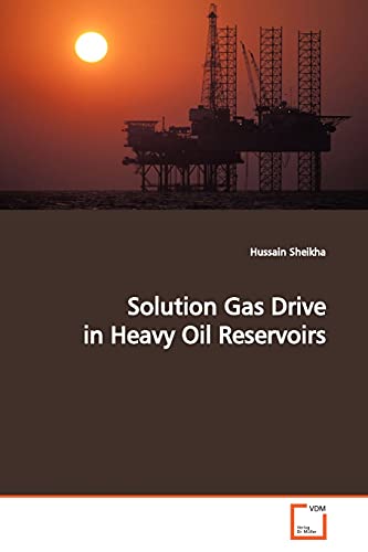 Read Solution Gas Drive in Heavy Oil Reservoirs, written by Hussain Sheikha Read Solution Gas Drive in Heavy Oil Reservoirs, written by Hussain Sheikha