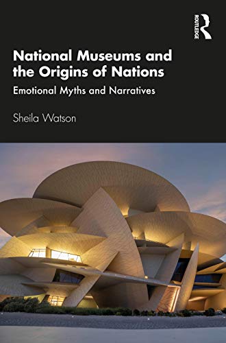 Read National Museums and the Origins of Nations, written by Sheila Watson Read National Museums and the Origins of Nations, written by Sheila Watson