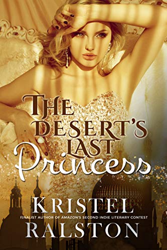 Read The Desert´s Last Princess: A Standalone Enemies-to-Lovers Romance, written by Kristel Ralston Read The Desert´s Last Princess: A Standalone Enemies-to-Lovers Romance, written by Kristel Ralston