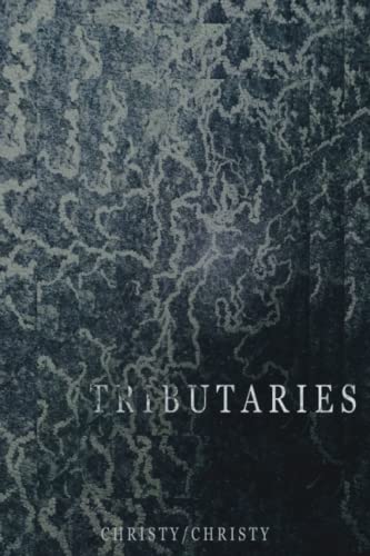 Read Tributaries, written by Matt Christy; Joseph Christy Read Tributaries, written by Matt Christy; Joseph Christy