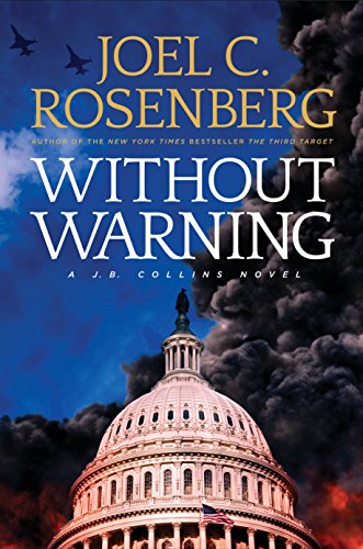 Read Without Warning: A J.B. Collins Novel (J. B. Collins), written by Joel C. Rosenberg Read Without Warning: A J.B. Collins Novel (J. B. Collins), written by Joel C. Rosenberg