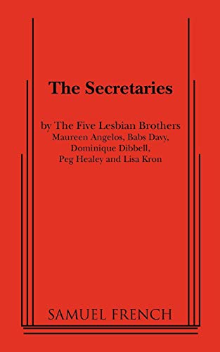 Read The Secretaries, written by The Five Lesbian Brothers Read The Secretaries, written by The Five Lesbian Brothers