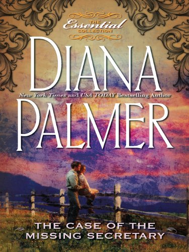 Read THE CASE OF THE MISSING SECRETARY (Most Wanted series Book 3), written by Diana Palmer Read THE CASE OF THE MISSING SECRETARY (Most Wanted series Book 3), written by Diana Palmer