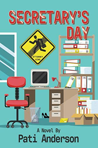 Read Secretary's Day, written by Pati Anderson Read Secretary's Day, written by Pati Anderson