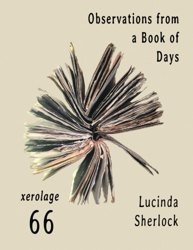 Read Observations from a Book of Days (Xerolage), written by Lucinda Sherlock Read Observations from a Book of Days (Xerolage), written by Lucinda Sherlock