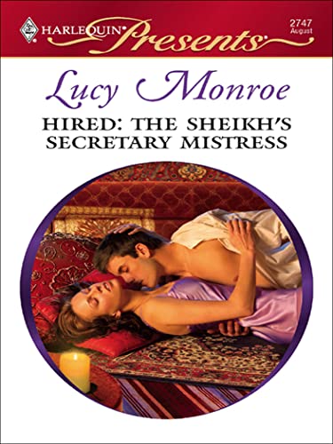 Read Hired: The Sheik's Secretary Mistress (Royal Brides Book 8), written by Lucy Monroe