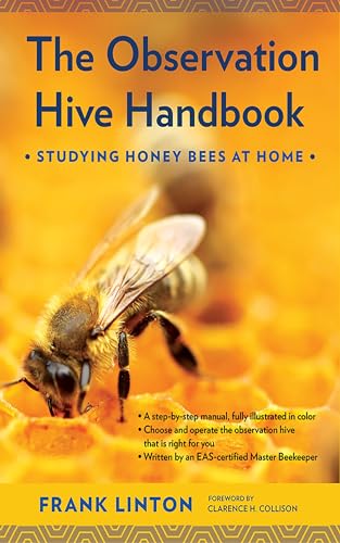 Read The Observation Hive Handbook: Studying Honey Bees at Home, written by Frank Linton Read The Observation Hive Handbook: Studying Honey Bees at Home, written by Frank Linton