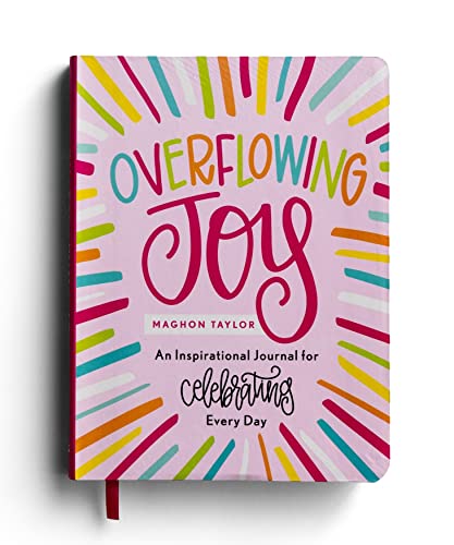 Read Overflowing Joy: An Inspirational Journal for Celebrating Every Day, written by Maghon Taylor