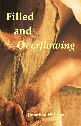 Read Filled and Overflowing, written by Jonathan Williams Read Filled and Overflowing, written by Jonathan Williams