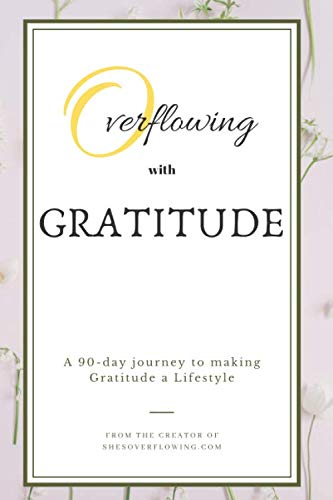 Read Overflowing: with Gratitude!, written by Gina Low Read Overflowing: with Gratitude!, written by Gina Low