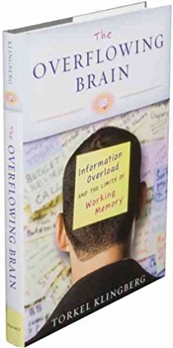 Read The Overflowing Brain: Information Overload and the Limits of Working Memory, written by Torkel Klingberg Read The Overflowing Brain: Information Overload and the Limits of Working Memory, written by Torkel Klingberg