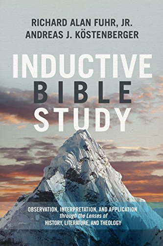 Read Inductive Bible Study: Observation, Interpretation, and Application through the Lenses of History, Literature, and Theology, written by Richard Alan Fuhr; Dr. Andreas J. Köstenberger Ph.D.
