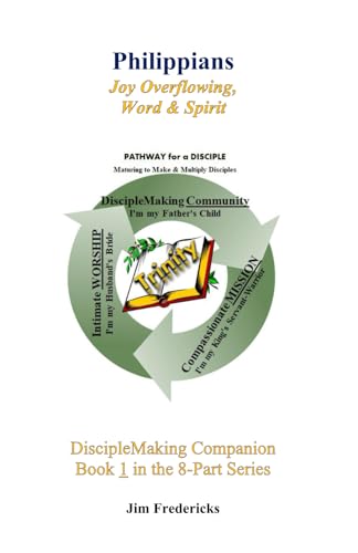 Read Philippians: Joy Overflowing, Life in the Word & Spirit (DiscipleMaking Companion), written by Jim Fredericks