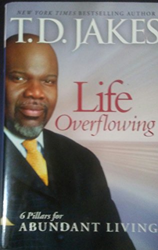 Read Life Overflowing, 6-in-1: 6 Pillars for Abundant Living, written by T. Jakes Read Life Overflowing, 6-in-1: 6 Pillars for Abundant Living, written by T. Jakes