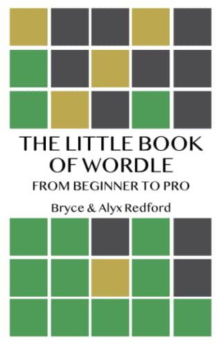Read The Little Book of Wordle: From Beginner to Pro, written by Bryce Redford; Alyx Redford Read The Little Book of Wordle: From Beginner to Pro, written by Bryce Redford; Alyx Redford