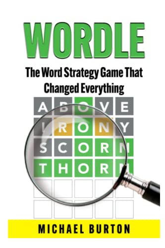 Read Wordle: The Word Strategy Game That Changed Everything, written by Michael Burton Read Wordle: The Word Strategy Game That Changed Everything, written by Michael Burton