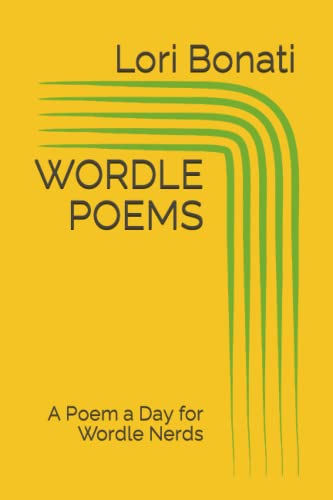 Read WORDLE POEMS: A Poem a Day for Wordle Nerds, written by Lori Bonati