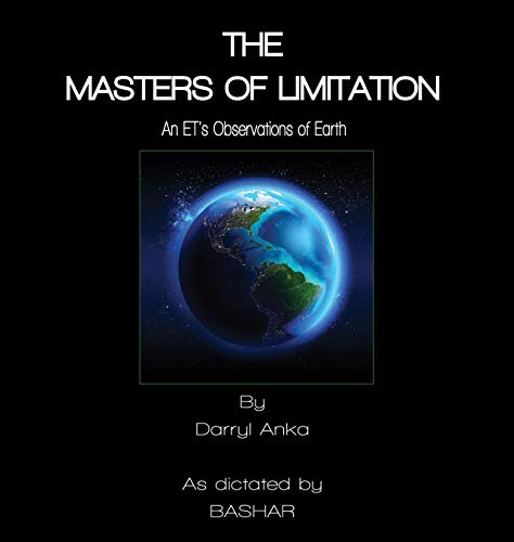 Read The Masters of Limitation: An ET's Observations of Earth, written by Darryl Anka Read The Masters of Limitation: An ET's Observations of Earth, written by Darryl Anka