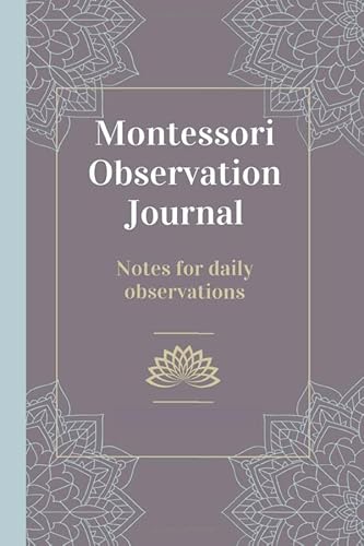 Read Montessori Observation Journal: Notes for daily observations, written by Montessori Masterclass Read Montessori Observation Journal: Notes for daily observations, written by Montessori Masterclass