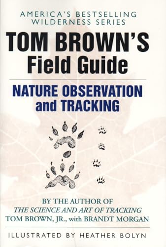 Read Tom Brown's Field Guide to Nature Observation and Tracking, written by Tom Brown Jr. Read Tom Brown's Field Guide to Nature Observation and Tracking, written by Tom Brown Jr.