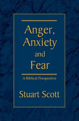 Read ANGER, ANXIETY AND FEAR: A Biblical Perspective, written by Stuart Scott Read ANGER, ANXIETY AND FEAR: A Biblical Perspective, written by Stuart Scott