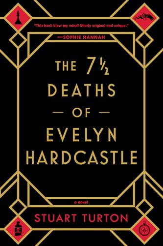 Read The 7 1/2 Deaths of Evelyn Hardcastle, written by Stuart Turton Read The 7 1/2 Deaths of Evelyn Hardcastle, written by Stuart Turton